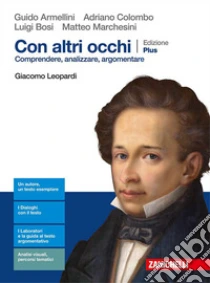 Unilibro Con Altri Occhi Plus. Comprendere Analizzare Argomentare. Giacomo Leopardi. Per Le Scuole Superiori. Con E-book. Con Espansione Online - 9788808964861