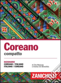 Unilibro Coreano compatto. Dizionario Coreano-Italiano Italiano-Coreano - 9788808193735