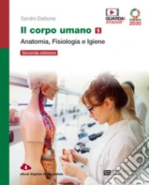 Unilibro Corpo umano. Per gli Ist. professionali. Con e-book. Con espansione online (Il). Vol. 1: Anatomia fisiologia e igiene - 9788808820228
