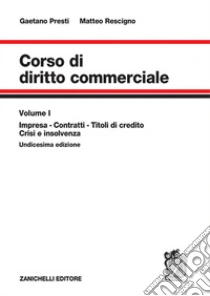 Unilibro Corso di diritto commerciale. Vol. 1: Impresa contratti titoli di credito fallimento - 9788808663054