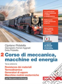 Unilibro Corso Di Meccanica Macchine Ed Energia. Per Le Scuole Superiori. Con Contenuto Digitale (fornito Elettronicamente). Vol. 2: Resistenza Dei Materiali. Termodinamica. Generatori Di Vapore. Macchine Motrici Esotermiche. - 978880854