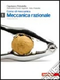 Unilibro Corso di meccanica. Per gli Ist. tecnici industriali. Con espansione online. Vol. 1: Meccanica razionale - 9788808064875