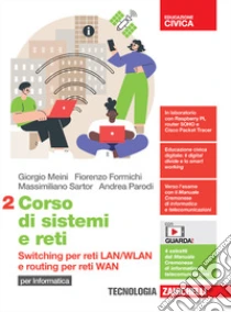 Unilibro Corso Di Sistemi E Reti. Per Informatica. Per Le Scuole Superiori. Con E-book. Con Espansione Online. Vol. 2: Switching Per Reti LAN/WLAN E Routing Per Reti WAN - 9788808953506