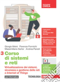 Unilibro Corso di sistemi e reti. Per le Scuole superiori. Con e-book. Con espansione online. Vol. 3: Virtualizzazione dei sistemi sicurezza e gestione delle reti e Internet of Things - 9788808561954