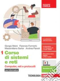 Unilibro Corso di sistemi e reti. Per le Scuole superiori. Con e-book. Con espansione online. Vol. 1: Computer reti e protocolli - 9788808720115