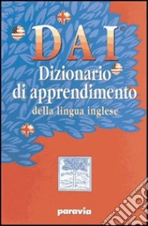 Unilibro DAI. Dizionario di apprendimento della lingua inglese. Con workbook. Per la Scuola media - 9788839550958