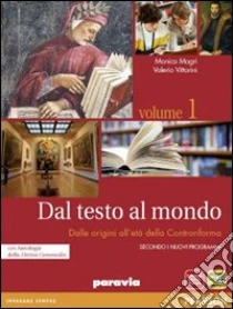 Unilibro Dal testo al mondo. Con Divina Commedia-Scrittura. Per le Scuole superiori. Con espansione online. Vol. 1: Dalle origini all'età della controriforma - 9788839532183