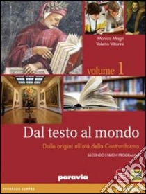 Unilibro Dal testo al mondo. Con Scrittura. Per le Scuole superiori. Con espansione online. Vol. 1: Dalle origini all'età della controriforma - 9788839532190