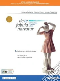 Unilibro De Te Fabula Narratur. Con Versioni Latine. Per Il Secondo Biennio E Il Quinto Anno Delle Scuole Superiori. Con E-book. Con Espansione Online. Vol. 1 - 9788839537195