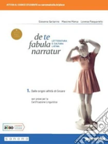 Unilibro De Te Fabula Narratur. Per Le Scuole Superiori. Con E-book. Con Espansione Online. Vol. 1 - 9788839532459