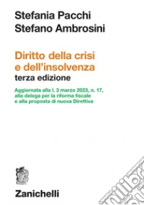 Unilibro Diritto della crisi e dell'insolvenza. Aggiornata alla l. 3 marzo 2023 n. 17 alla delega per la riforma fiscale e alla proposta di nuova Direttiva - 9788808299437