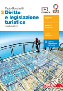 Unilibro Diritto E Legislazione Turistica. Per Le Scuole Superiori. Con Contenuto Digitale (fornito Elettronicamente). Vol. 2: Fondamenti Di Diritto Commerciale Impresa E Contratti Turistici - 9788808726926