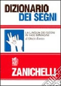 Unilibro Dizionario dei segni. La lingua dei segni in 1400 immagini - 9788808078223