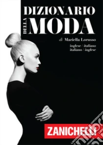 Unilibro Dizionario della moda. Inglese-Italiano Italiano-Inglese - 9788808164896