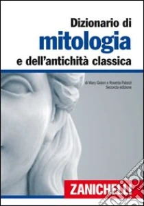 Unilibro Dizionario di mitologia e dell'antichità classica - 9788808068194