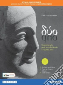 Unilibro Duo. Versioni greche e latine. Per il 2° biennio e il 5° anno delle le Scuole superiori. Con e-book. Con espansione online - 9788839537515