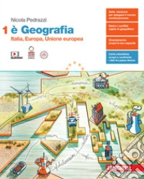 Unilibro È Geografia. Per le Scuole superiori. Con e-book. Vol. 1: Italia Europa Unione Europea - 9788808499844
