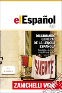 Unilibro El Español ágil. Diccionario general de la lengua española - 9788808521279