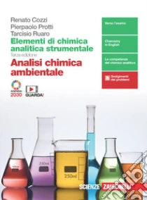 Unilibro Elementi di analisi chimica strumentale. Analisi chimica ambientale. Per le Scuole superiori. Con e-book. Con espansione online - 9788808764720