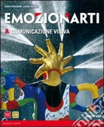 Unilibro Emozionarti. Vol. A: Comunicazione visiva. Per la Scuola media. Con espansione online - 9788839531551