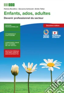 Unilibro Enfants ados adultes. Devenir professionnel du secteur. Per le Scuole superiori. Con e-book. Con espansione online - 9788808420343