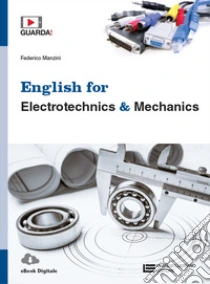 Unilibro English for electrotechnics & mechanics. Per le Scuole superiori. Con e-book. Con espansione online - 9788808420565