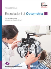 Unilibro Esercitazioni di optometria. Per le Scuole superiori. Con e-book. Con espansione online. Vol. 1 - 9788808920089