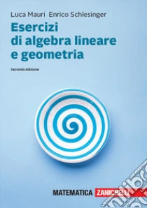 Unilibro Esercizi di algebra lineare e geometria. Con aggiornamento online - 9788808720559