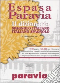 Unilibro Espasa Paravia. Dizionario spagnolo-italiano italiano spagnolo - 9788839551160
