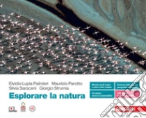 Unilibro Esplorare la natura. Volume unico. Per le Scuole superiori. Con Contenuto digitale (fornito elettronicamente) - 9788808566065