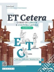 Unilibro Et Cetera. Corso Di Lingua E Cultura Latina. Grammatica Latina. Per Le Scuole Superiori. Con E-book. Con Espansione Online. Vol. 2 - 9788839563859
