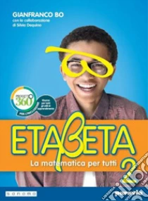 Unilibro Etabeta. La matematica per tutti. Ediz. annuale. Per la Scuola media. Con e-book. Con espansione online. Vol. 2 - 9788839535528
