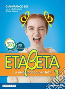 Unilibro Etabeta. La Matematica Per Tutti. Ediz. Annuale. Per La Scuola Media. Con E-book. Con Espansione Online. Vol. 1 - 9788839535504