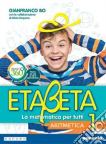 Unilibro Etabeta. La Matematica Per Tutti. Ediz. Tematica Light. Per La Scuola Media. Con E-book. Con Espansione Online. Vol. 1 - 9788839535443