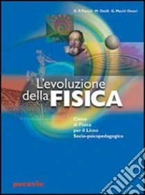 Unilibro Evoluzione della fisica. Per i Licei e gli Ist. magistrali - 9788839516244