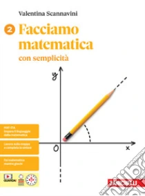 Unilibro Facciamo Matematica Con Semplicità. Per Le Scuole Superiori. Con E-book. Vol. 2 - 9788808702807