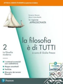 Unilibro Filosofia è di tutti. Per i Licei e gli Ist. magistrali. Con e-book. Con espansione online (La). Vol. 2: La filosofia moderna - 9788839537386