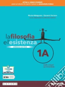 Unilibro Filosofia e l'esistenza. Con CLIL. Per le Scuole superiori. Con e-book. Con espansione online (La). Vol. 1 - 9788839537553
