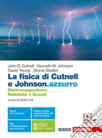Unilibro Fisica di Cutnell e Johnson.azzurro. Elettromagnetismo relatività e quanti. Per la 5ª classe delle Scuole superiori. Con e-book. Con espansione online (La) - 9788808688064