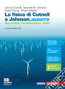 Unilibro Fisica di Cutnell e Johnson.azzurro. Meccanica termodinamica onde. Per la 3ª e 4ª classe delle Scuole superiori. Con e-book. Con espansione online (La) - 9788808524973