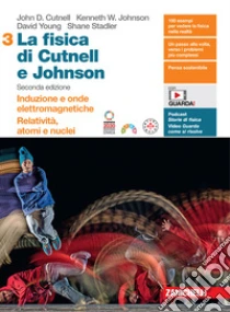 Unilibro Fisica di Cutnell e Johnson. Per le Scuole superiori. Con espansione online (La). Vol. 3: Induzione e onde elettromagnetiche. Relatività atomi e nuclei - 9788808419439