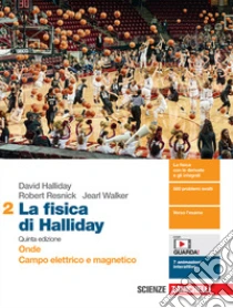 Unilibro Fisica di Halliday. Per le Scuole superiori. Con e-book. Con espansione online (La). Vol. 2: Onde campo elettrico e magnetico - 9788808590411