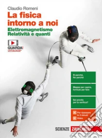 Unilibro Fisica intorno a noi. Elettromagnetismo relatività e quanti. Per la 5ª classe delle Scuole superiori. Con e-book. Con espansione online (La) - 9788808290335