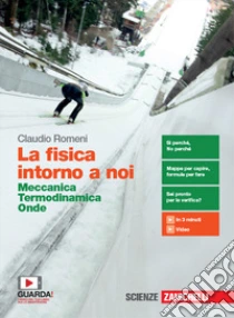 Unilibro Fisica intorno a noi. Meccanica termodinamica onde. Per il 2° biennio delle Scuole superiori. Con e-book. Con espansione online (La) - 9788808920485
