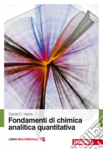 Unilibro Fondamenti di chimica analitica quantitativa. Con Contenuto digitale (fornito elettronicamente) - 9788808843579