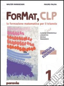 Unilibro ForMat SPE. La formazione matematica. Per i Licei e gli Ist. magistrali. Con espansione online. Vol. 1 - 9788839540348
