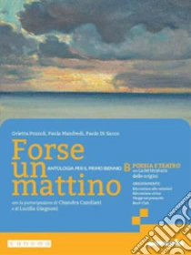 Unilibro FORSE UN MATTINO B CON PERCORSO LE ORIGINI DELLA LETTERATURA - 9788839562807