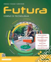 Unilibro Futura. Corso di Tecnologia. Ediz. compatta. Con Tavole per il disegno. Per la Scuola media. Con e-book. Con espansione online - 9788839564085