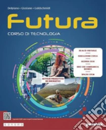 Unilibro Futura. Corso di tecnologia. Settori produttivi ed energetici. Per la Scuola media. Con e-book. Con espansione online - 9788839565358
