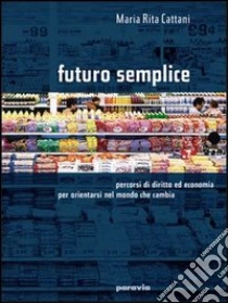 Unilibro Futuro semplice. Volume unico. Per le Scuole - 9788839517449